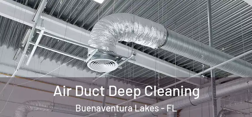 Air Duct Deep Cleaning Buenaventura Lakes - FL