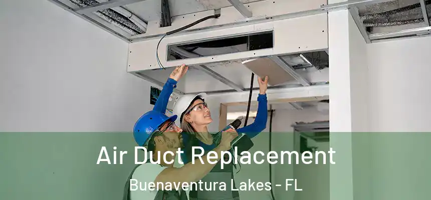 Air Duct Replacement Buenaventura Lakes - FL