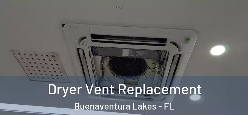 Dryer Vent Replacement Buenaventura Lakes - FL