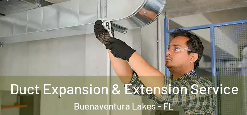 Duct Expansion & Extension Service Buenaventura Lakes - FL