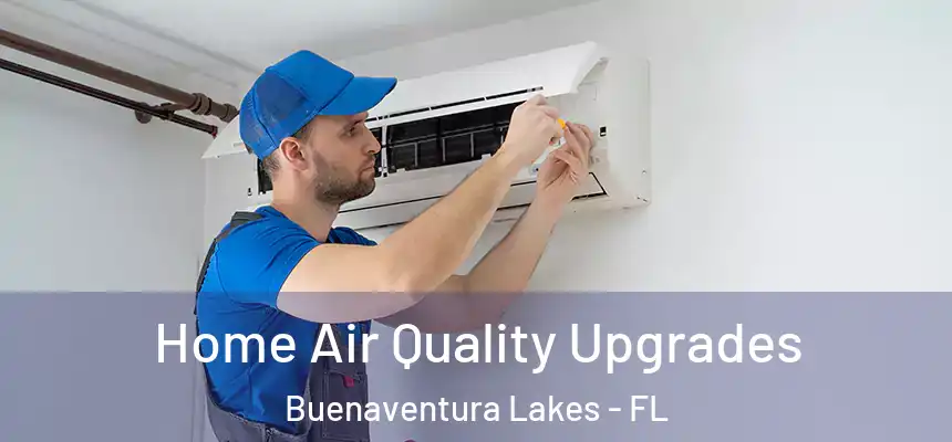 Home Air Quality Upgrades Buenaventura Lakes - FL