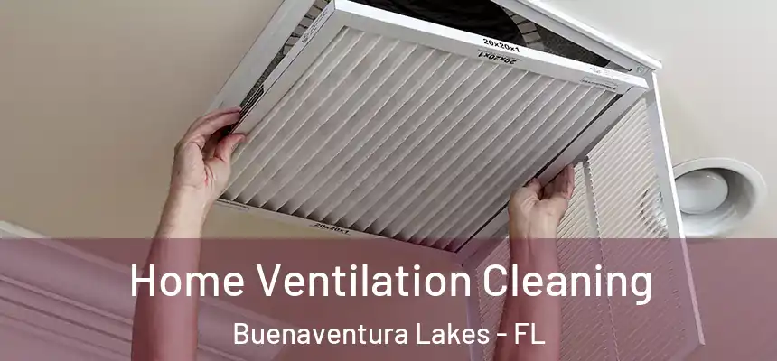Home Ventilation Cleaning Buenaventura Lakes - FL