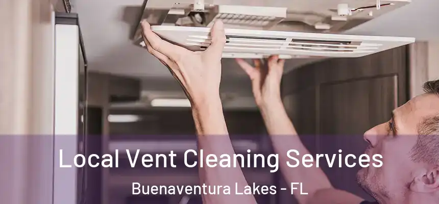  Local Vent Cleaning Services Buenaventura Lakes - FL