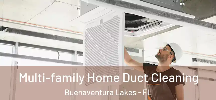 Multi-family Home Duct Cleaning Buenaventura Lakes - FL