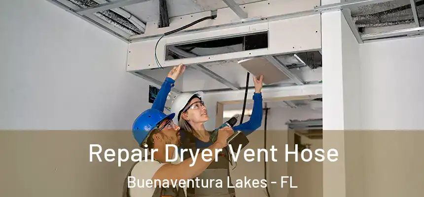 Repair Dryer Vent Hose Buenaventura Lakes - FL