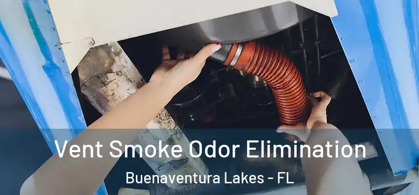  Vent Smoke Odor Elimination Buenaventura Lakes - FL